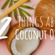 12 Things Most People Don't Know About Coconut Oil