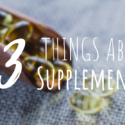 13 Things I Wish I Knew a Year Ago About Supplements